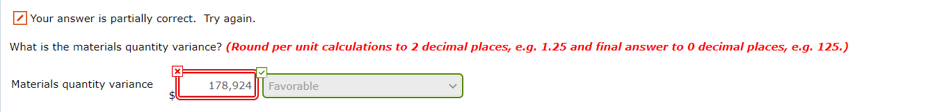 Corporation uses very stringent standard costs in evaluating its manufacturing efficiency. These
