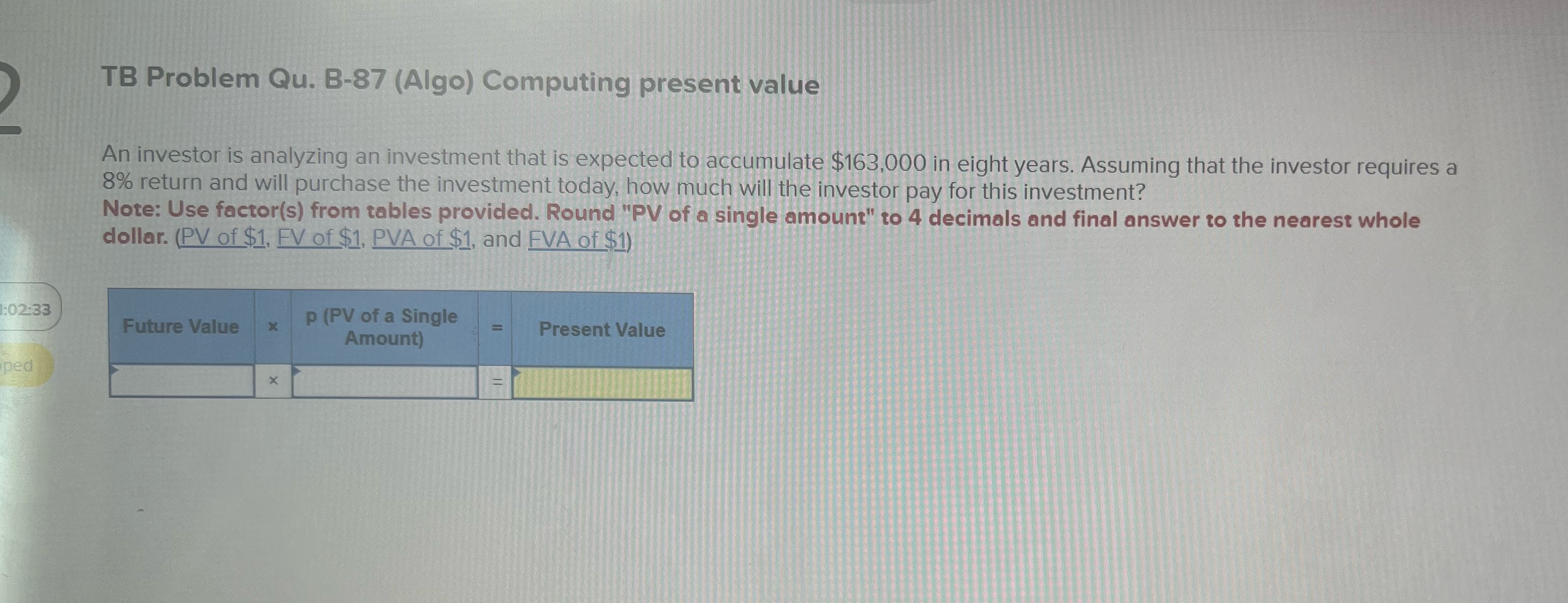  TB Problem Qu. B-87 (Algo) Computing present value An investor is
