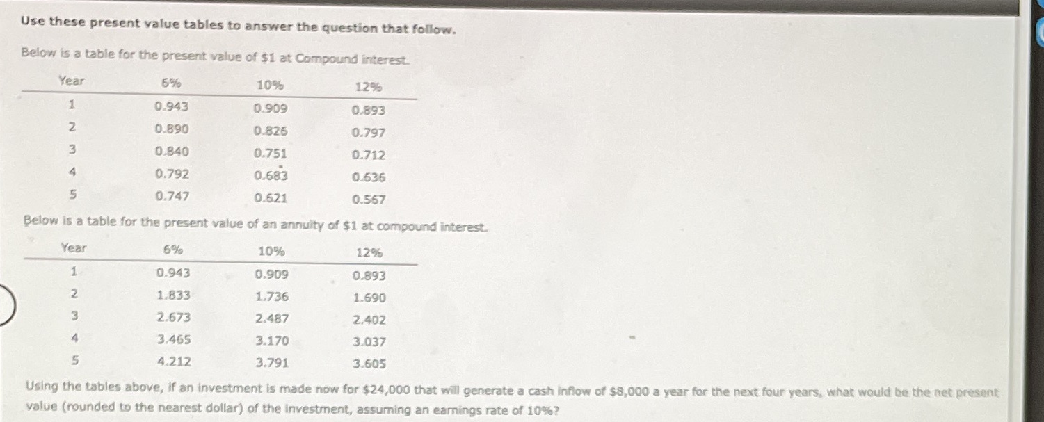  Use these present value tables to answer the question that follow.