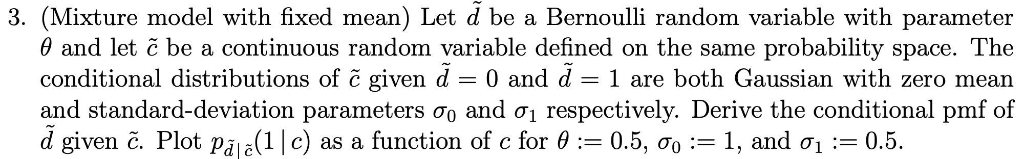  3. (Mixture model with fixed mean) Let d be a Bernoulli