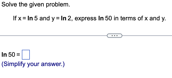  Solve the given problem. If x = In 5 and y