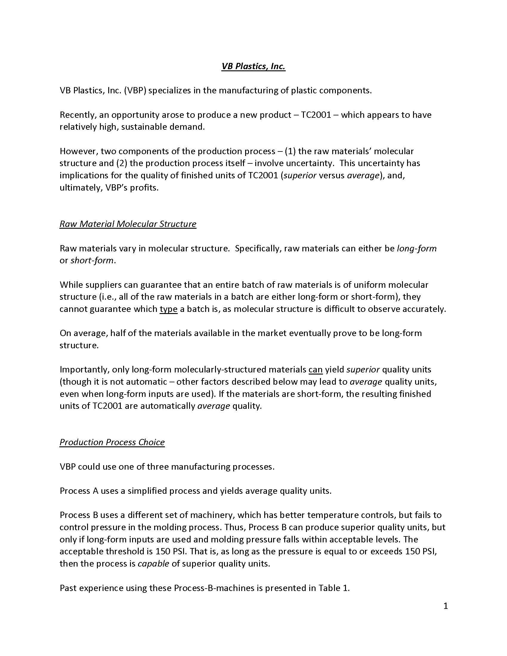 VB Plastics, Inc. VB Plastics, Inc. (VBP) specializes in the manufacturing