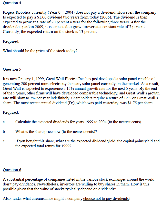  Question 4 Rogers Robotics currently (Year 0 = 2004) does not