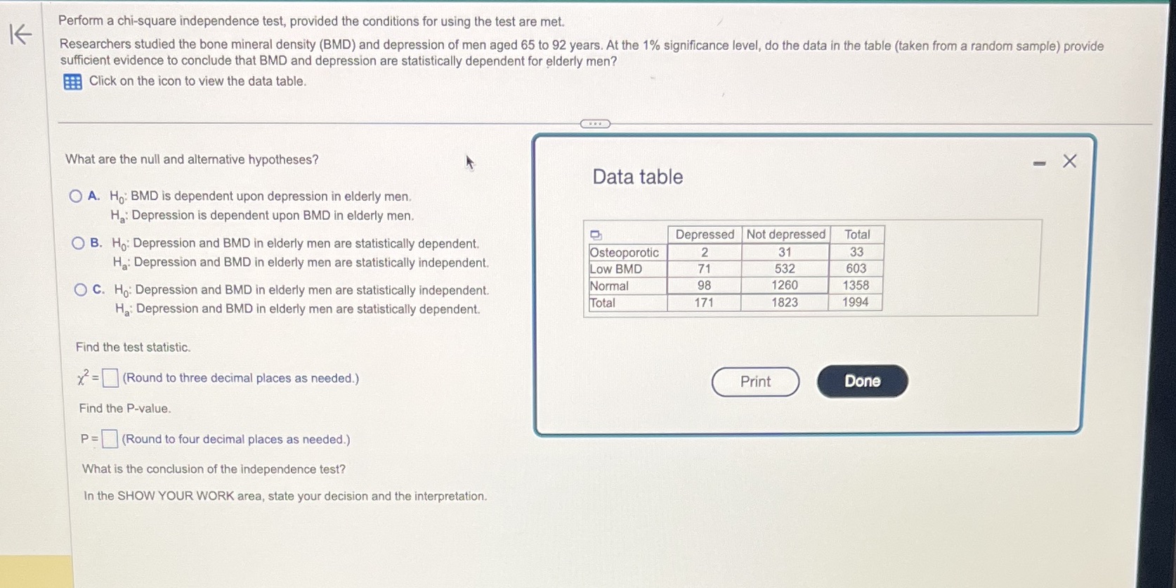  Perform a chi-square independence test, provided the conditions for using the