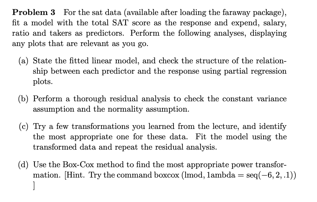 Problem 3 For the sat data (available after loading the faraway