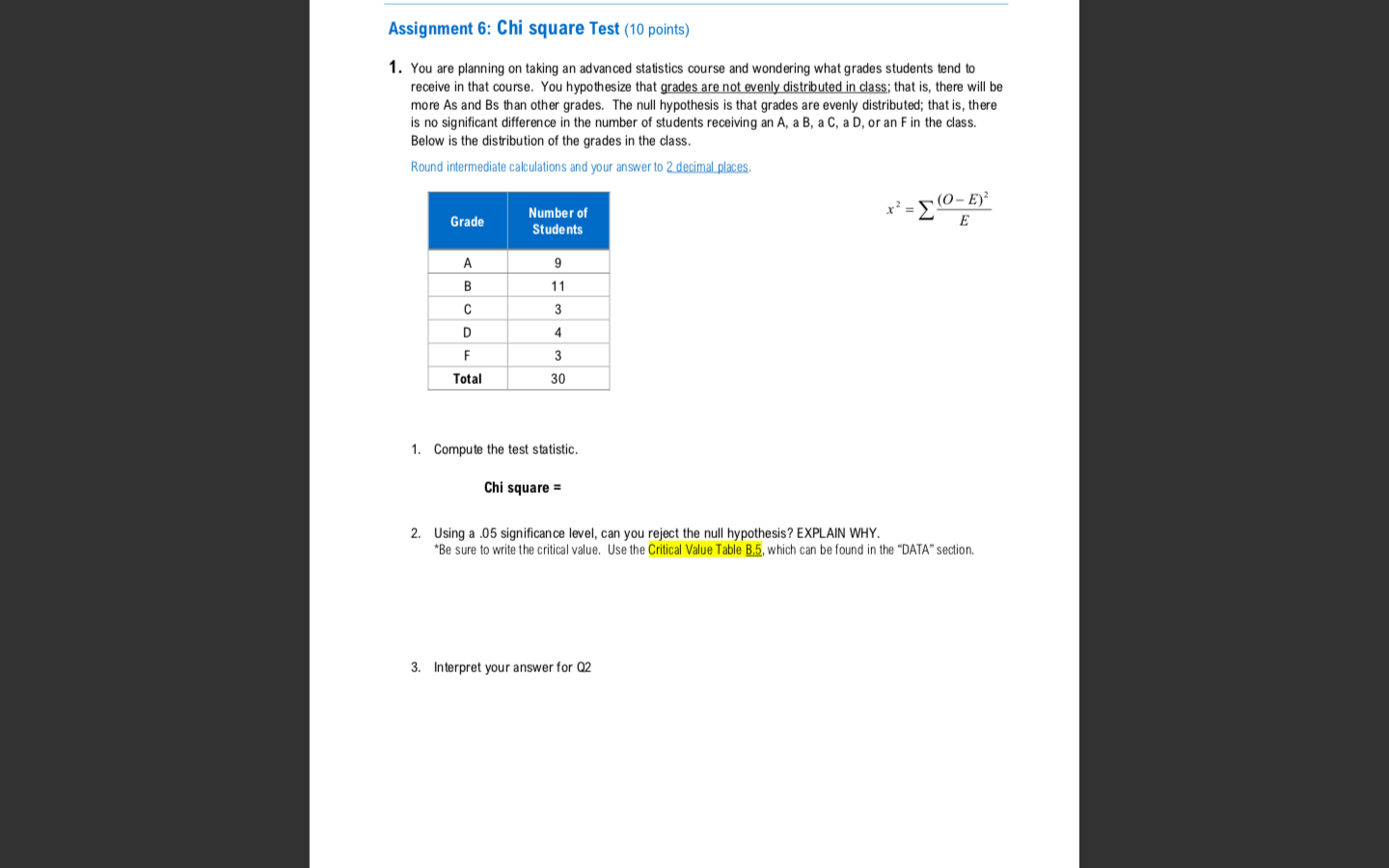  Assignment 6: Chi square Test (10 points) 1. You are planning