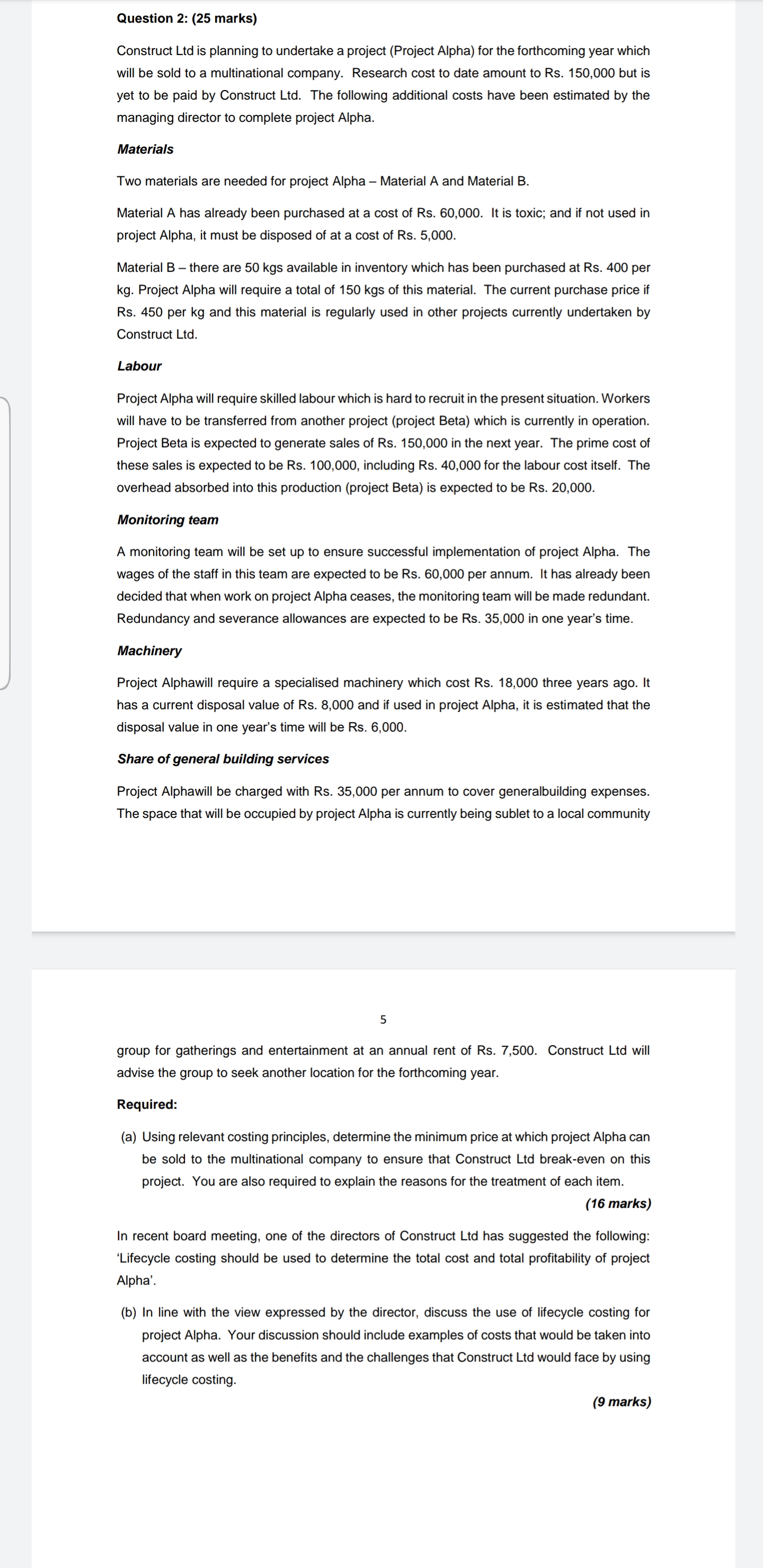 (a) Using relevant costing principles, determine the minimum price at which project