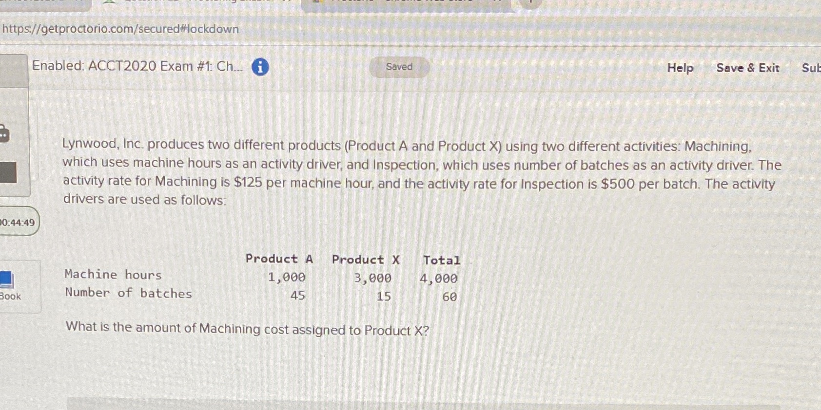 https://getproctorio.com/secured#lockdown Enabled: ACCT2020 Exam #1: Ch.. Saved Help Save & Exit