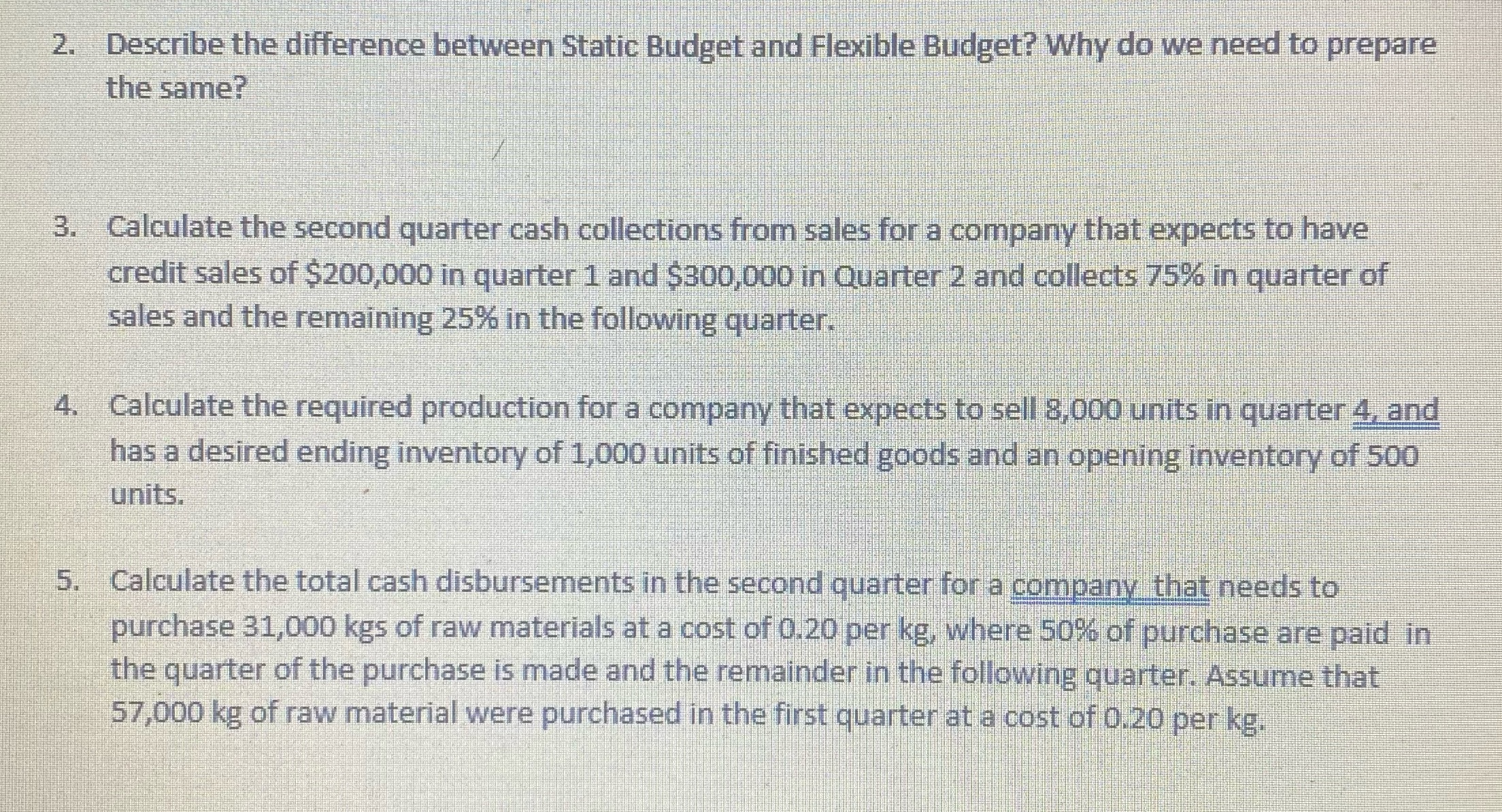 Do it asap 2. Describe the difference between Static Budget and Flexible