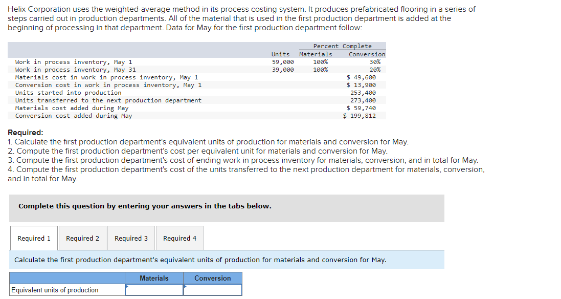 Helix Corporation uses the weighted-average method in its process costing system.
