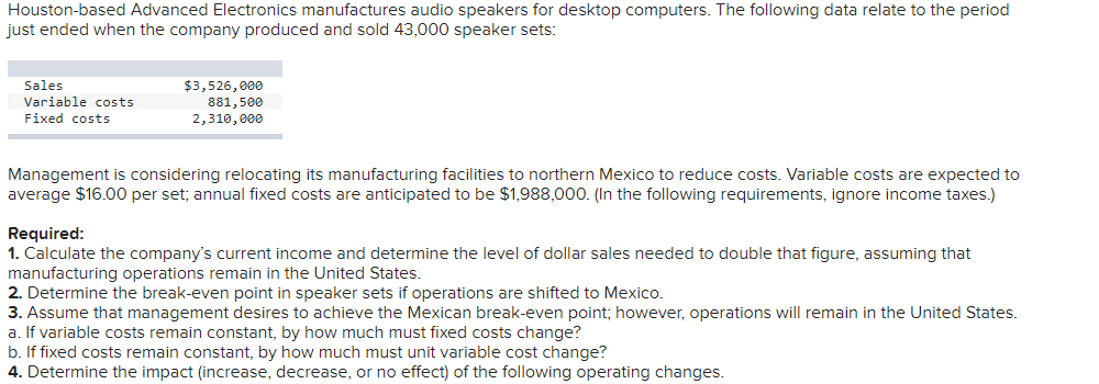 Help with these 2 questions please.Question 1. Houstonbased Advanced Electronics manufactures audio