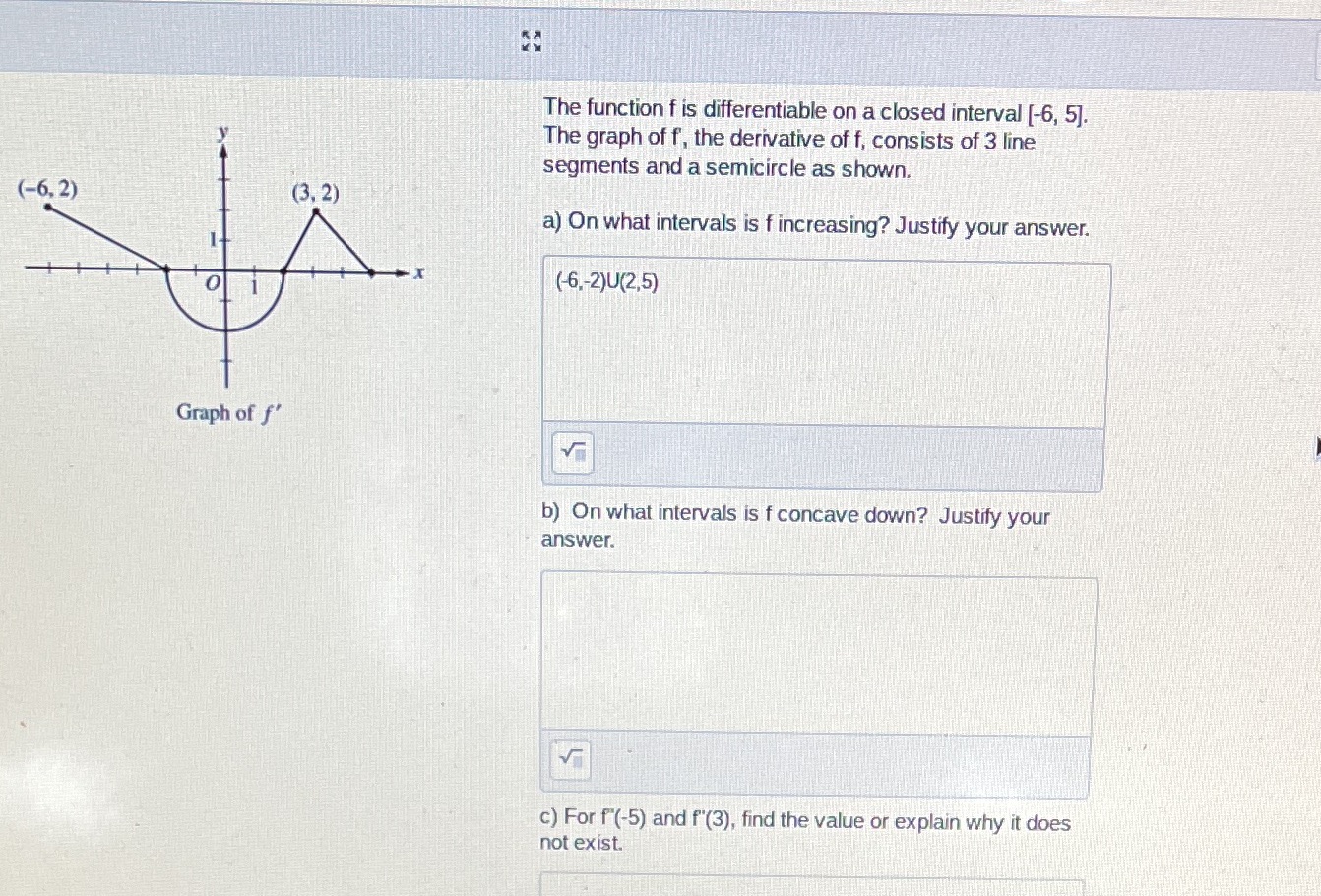  The function f is differentiable on a closed interval [-6, 5].