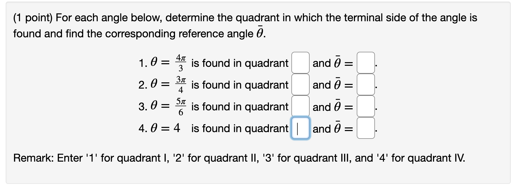 (1 point) For each angle below, determine the quad_rant in which