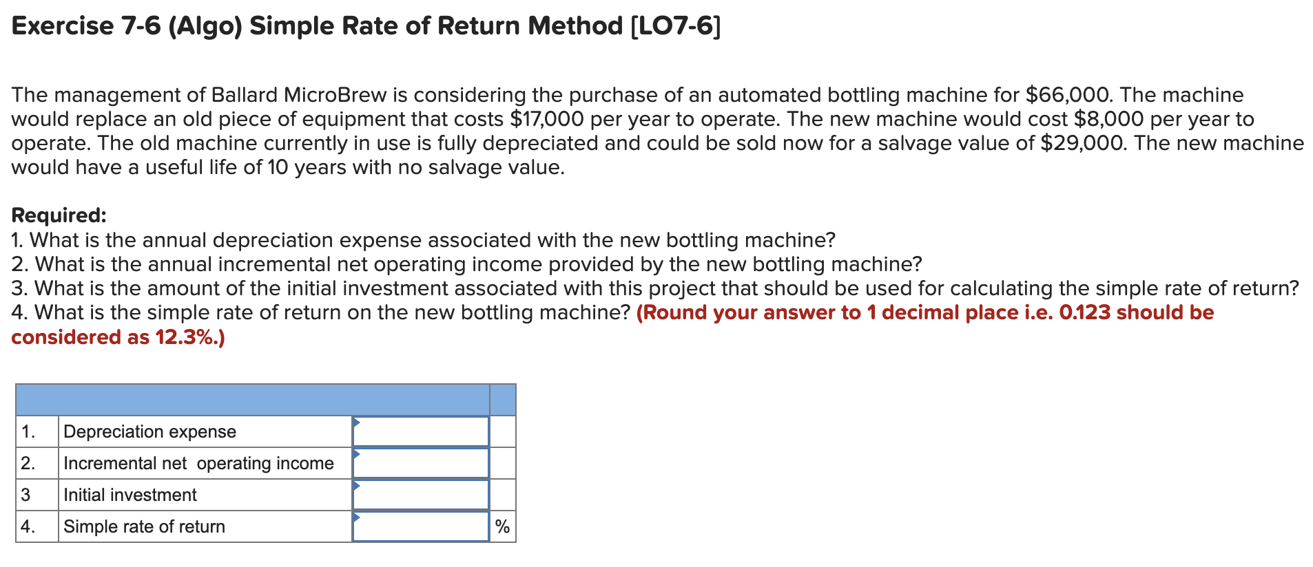  Exercise 7-6 (Algo) Simple Rate of Return Method [LO7-6] The management