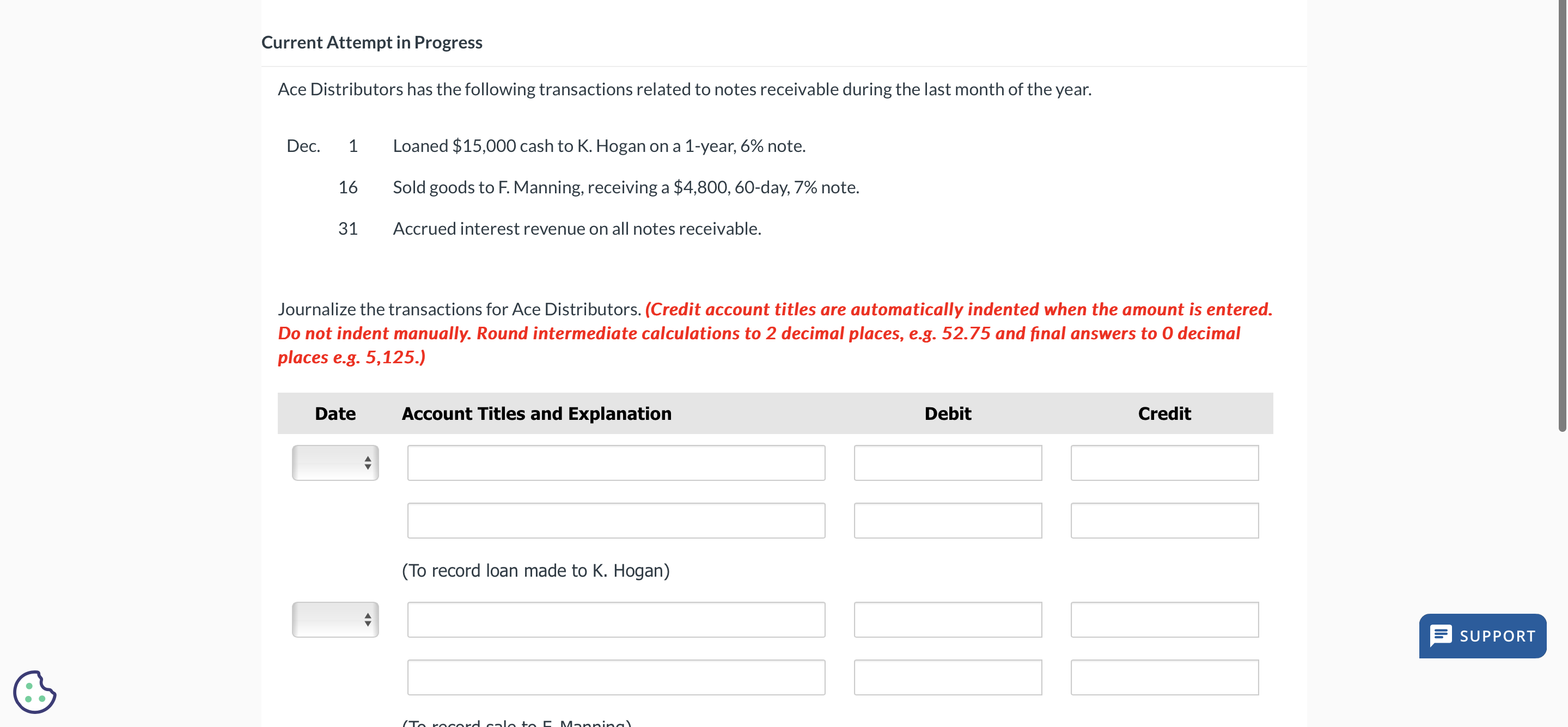  Current Attempt in Progress Ace Distributors has the following transactions related