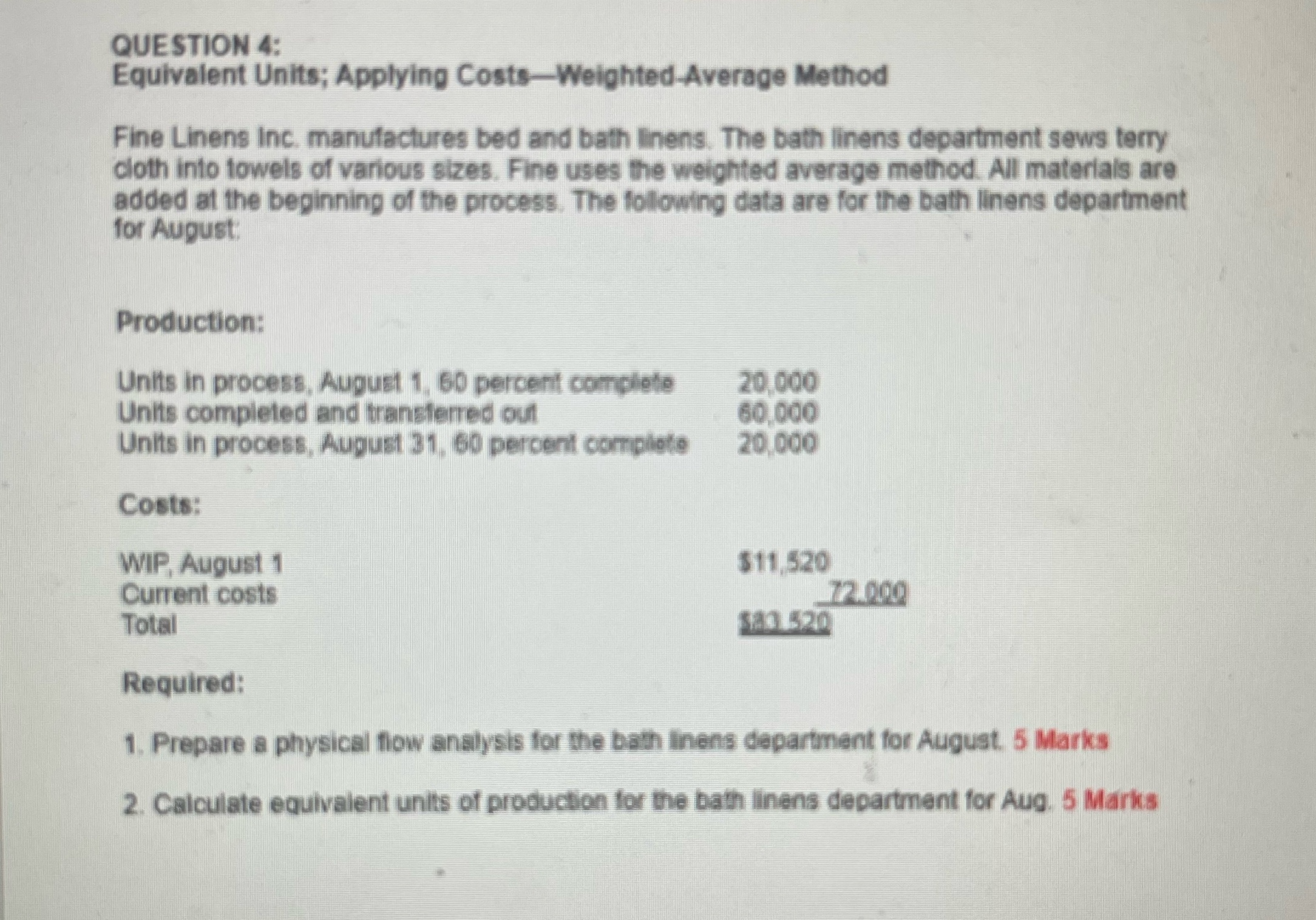 Plz need a help with explaining QUESTION 4: Equivalent Units; Applying Costs-Weighted-Average