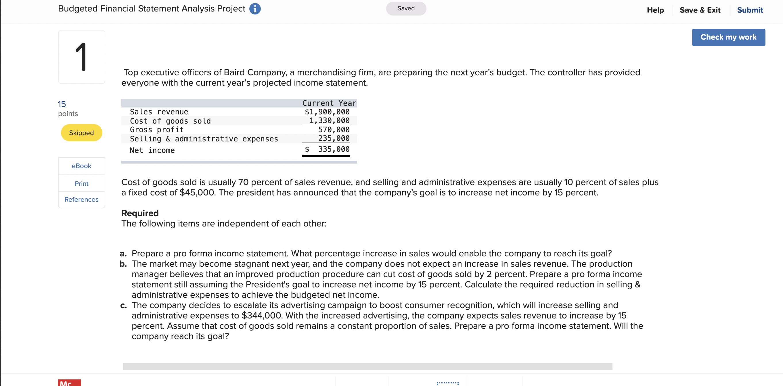 Budgeted Financial Statement Analysis Project 0 Saved Help 1 points skipped