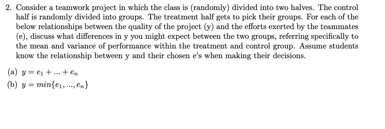  2. Consider a teamwork project in which the class is (randomly)