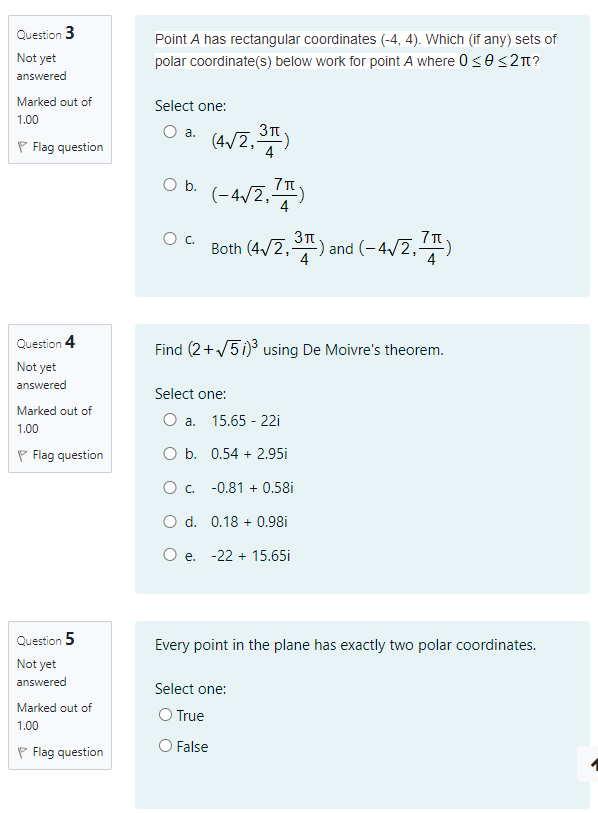  Question 3 Point A has rectangular coordinates (-4, 4). Which (if