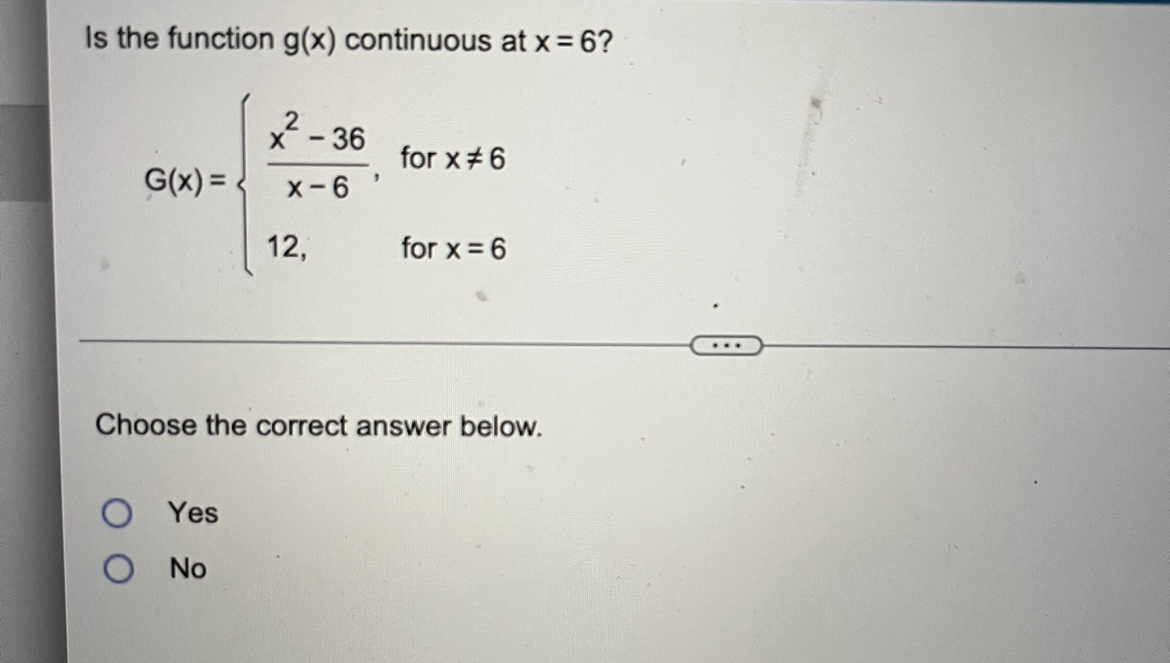 ( - 6,6)? O NO O. YesDetermine whether the function is continuous
