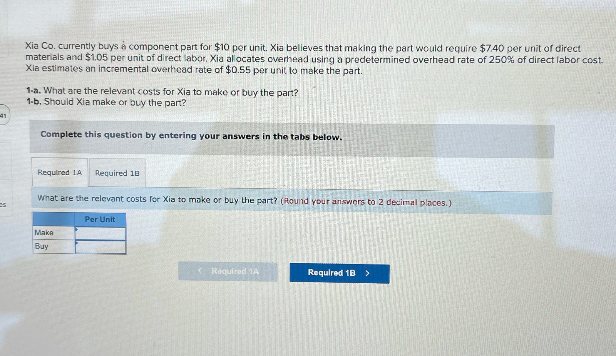 Please answer both Xia Co. currently buys a component part for $10