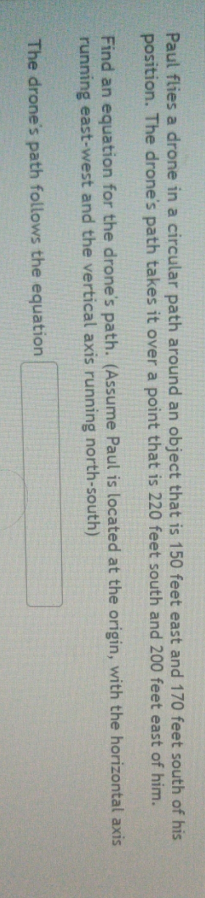 please do the math Paul flies a drone in a circular path
