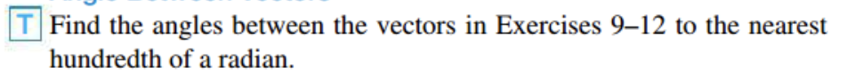 question is below: Find the angles between the vectors in Exercises 912