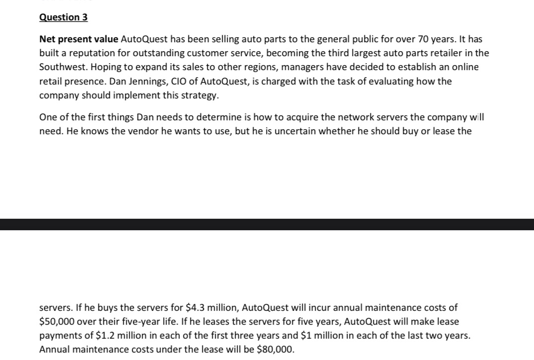 1. Which option will cost the company less to implement, assuming a