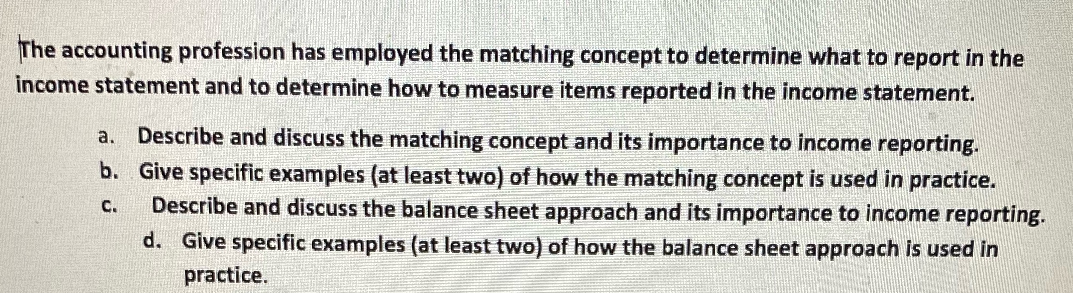  tl'he accounting profession has employed the matching concept to determine what