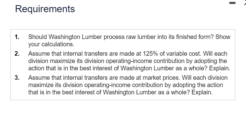  Requirements 1. Should Washington Lumber process raw lumber into its finished