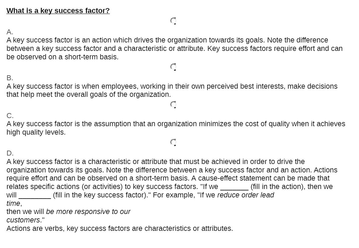  What is a key success factor? C A A key success