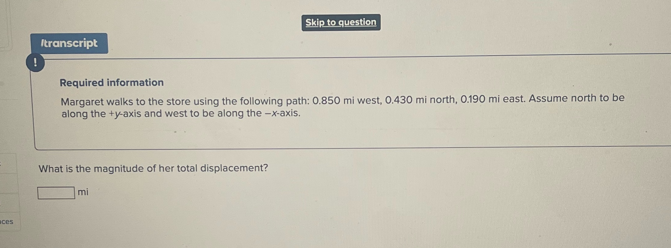 Skip to question Itranscript Required information Margaret walks to the store