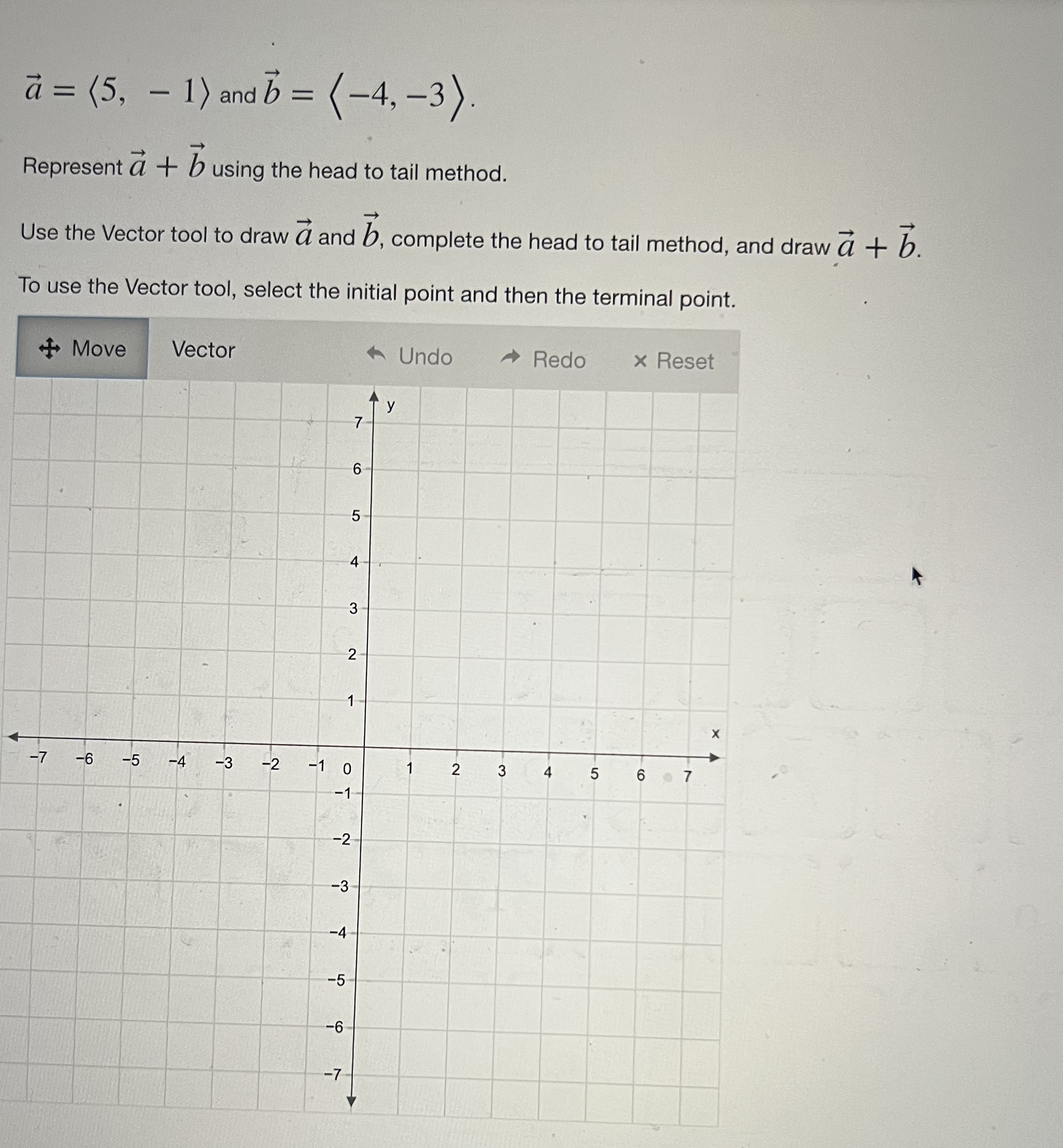  a = (5, - 1) andb = (-4, -3). Represent a