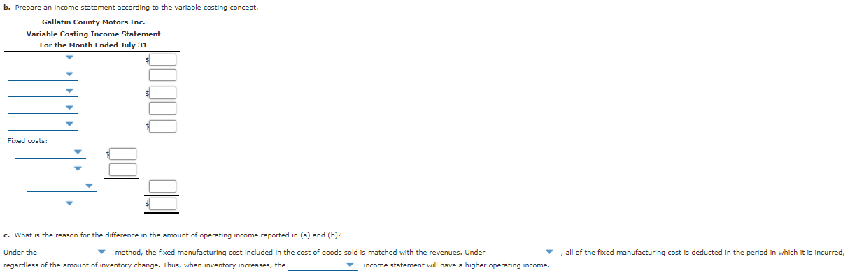 Need help solving the following: b. Prepare an income statement according to