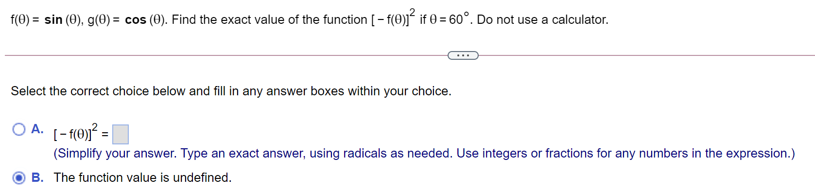 f(9) = sin (9), 9(6) = cos (8). Find the exact