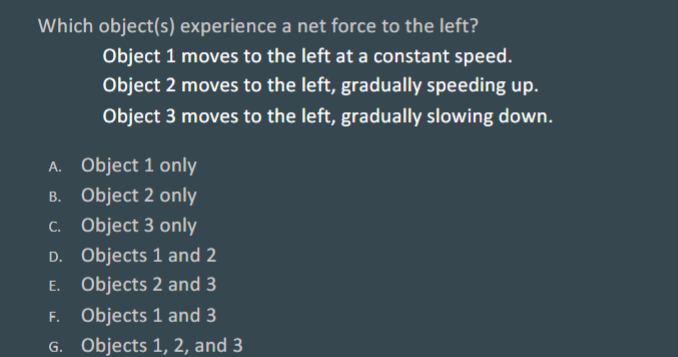  Which object(s) experience a net force to the left?I Object 1