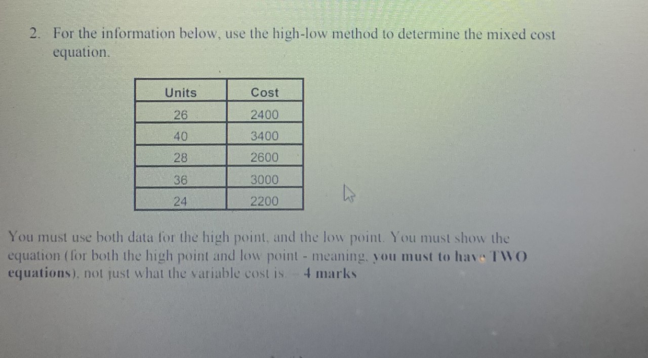  For the information below, use the high-low method to determine the