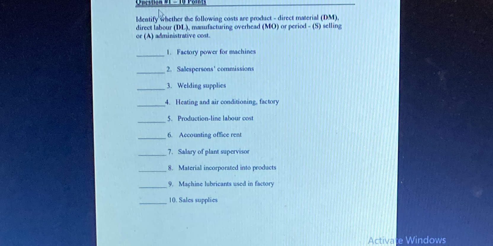  Question al - 10 Points Identify whether the following costs are