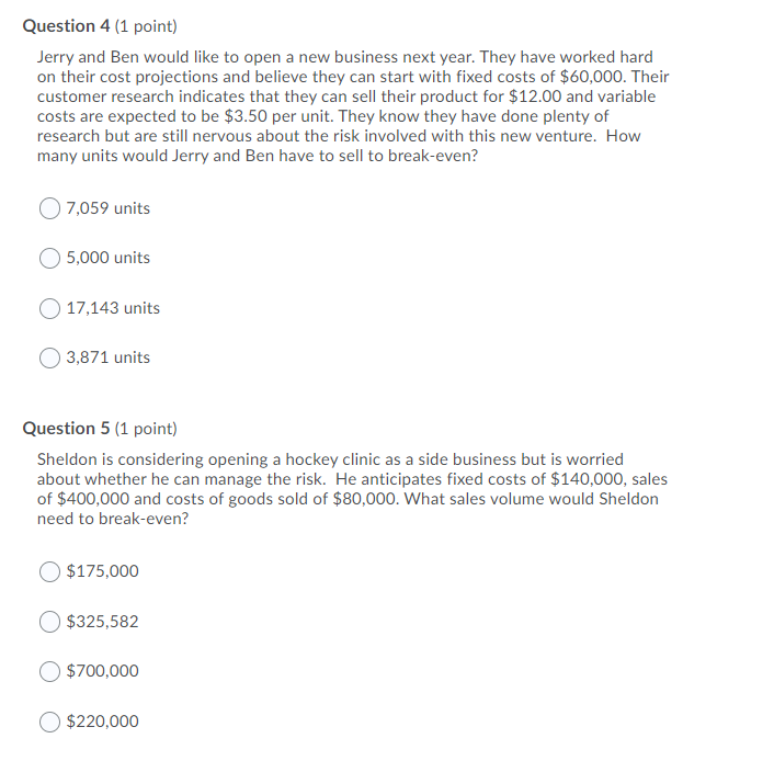 Question 4 (1 point) Jerry and Ben would like to open