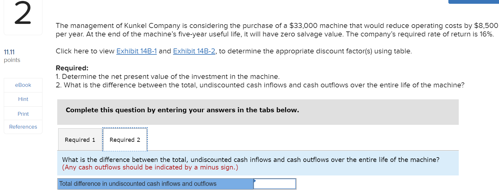 eBook Hint Print References The management of Kunkel Company is considering the