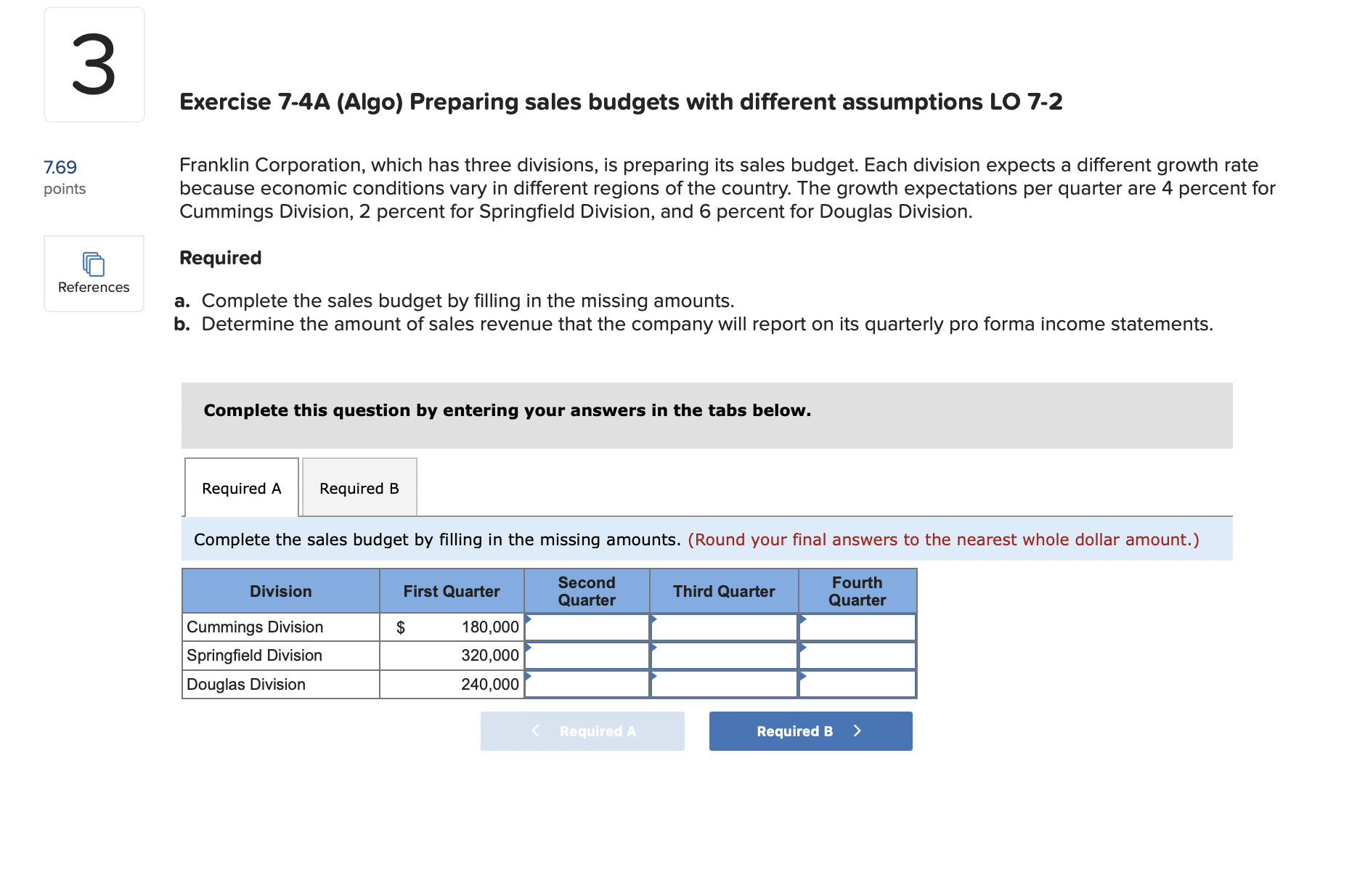  3 Exercise 7-4A (Algo) Preparing sales budgets with different assumptions LO