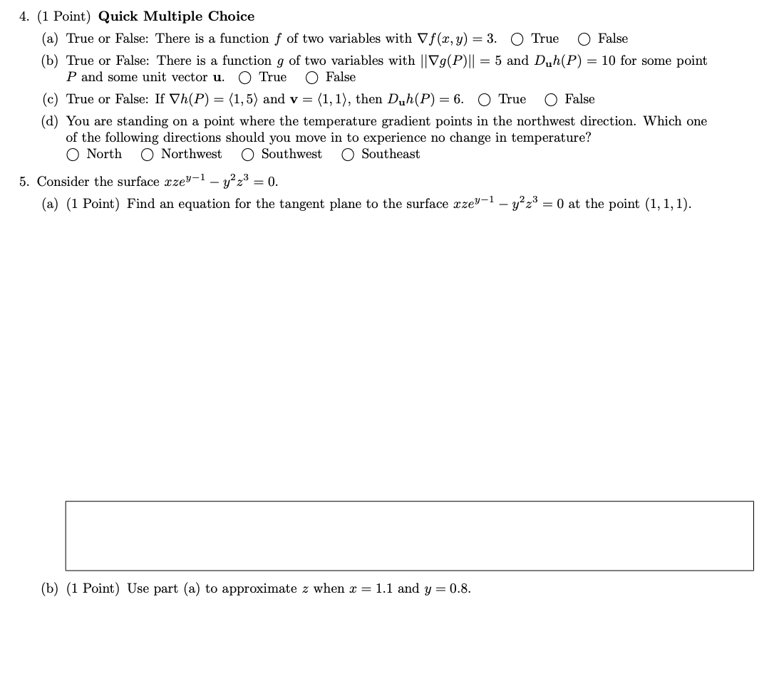  4. (1 Point) Quick Multiple Choice (a) True or False: There