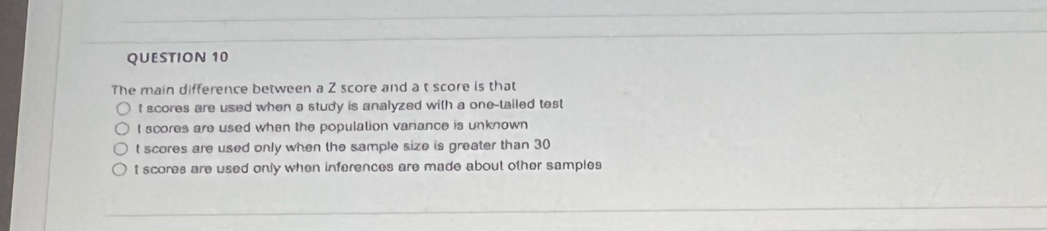 Question 10 QUESTION 10 The main difference between a Z score and