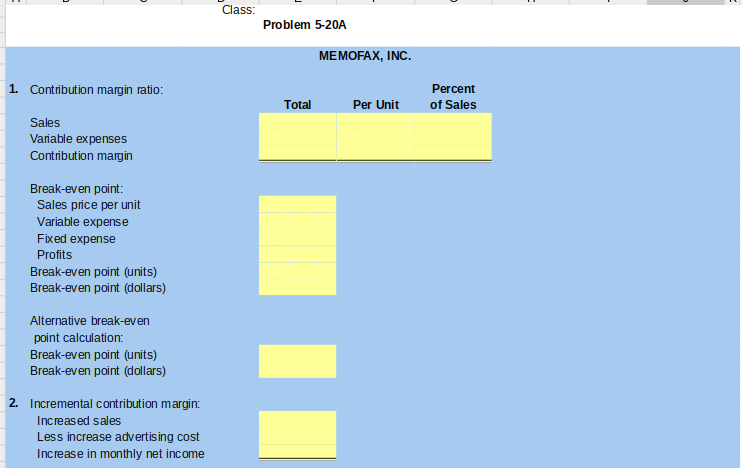 Class: Problem 5-20A MEMOFAX, INC. 1. Contribution margin ratio: Percent Total