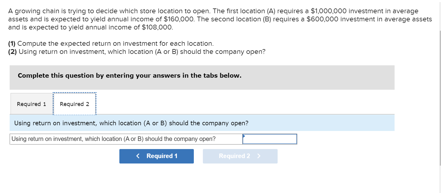 open. The first location (A) requires a $1,000,000 investment in average assets