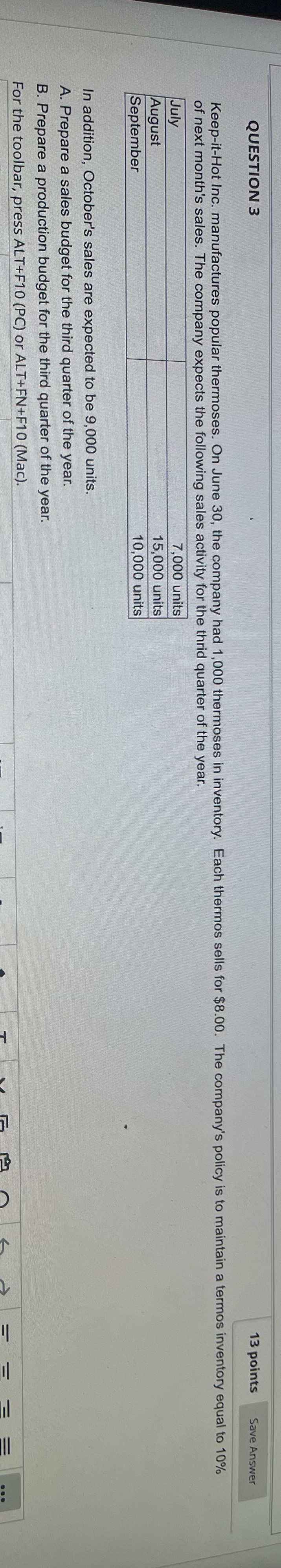 question three: QUESTION 3 13 points Save Answer Keep-it-Hot Inc. manufactures popular