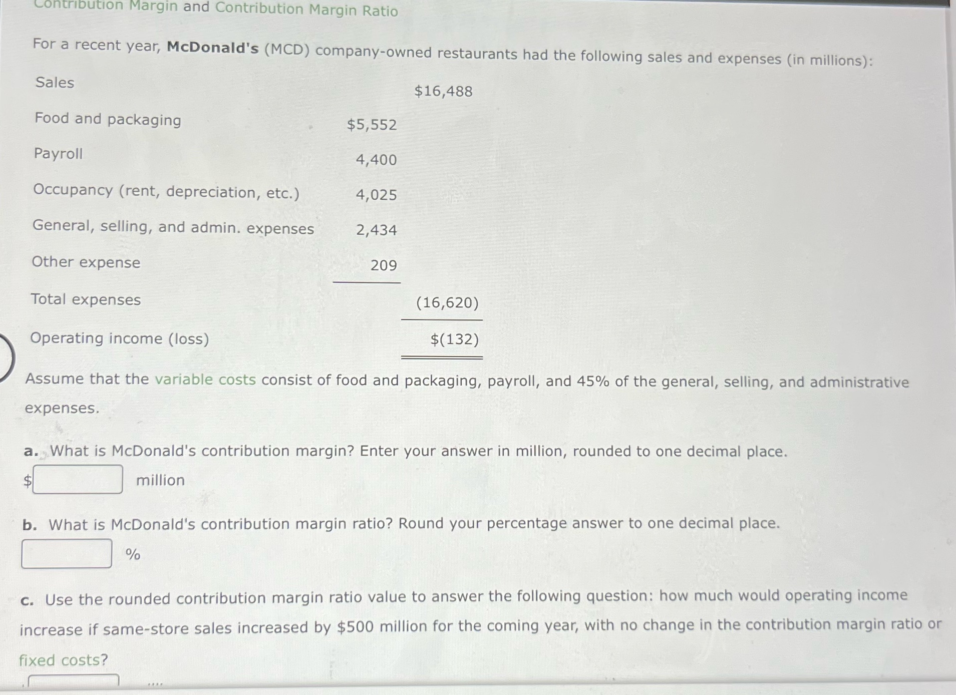 Answers Contribution Margin and Contribution Margin Ratio For a recent year, Mcdonald's