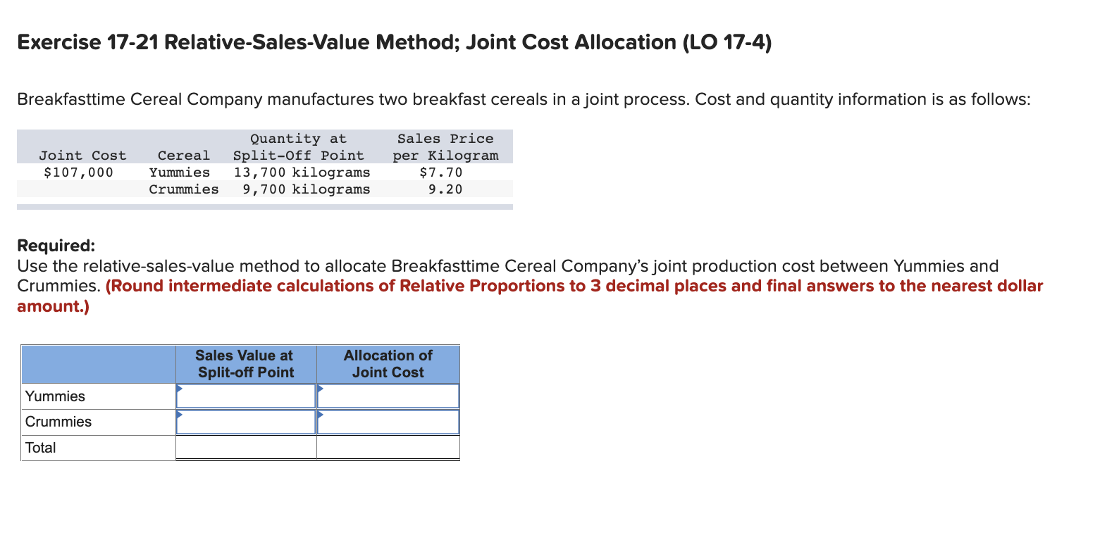  Exercise 17-21 Relative-Sales-Value Method; Joint Cost Allocation (LO 17-4) Breakfasttime Cereal