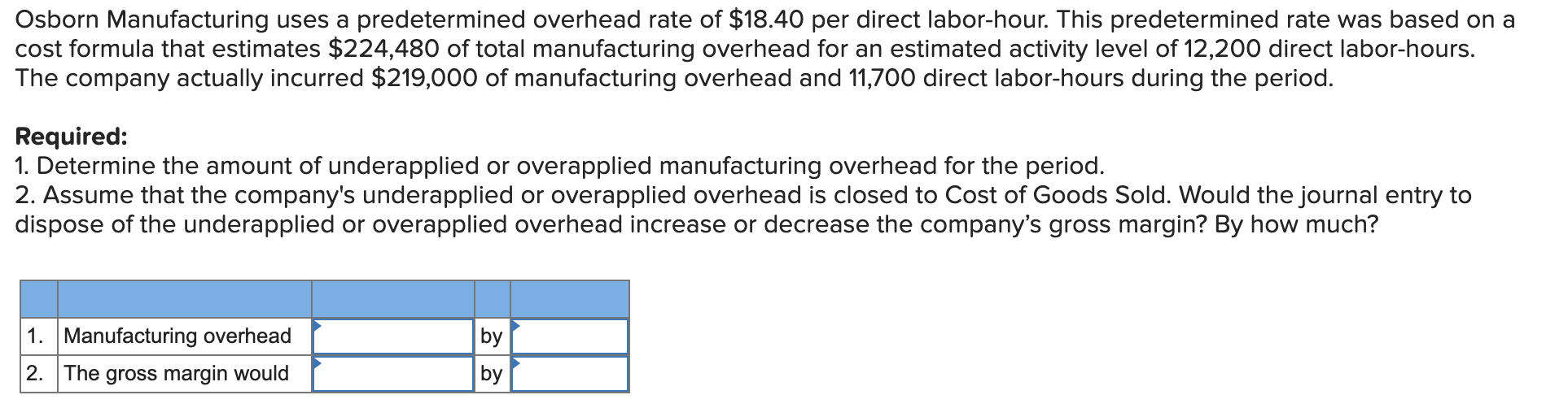 help pls with this Osborn Manufacturing uses a predetermined overhead rate of
