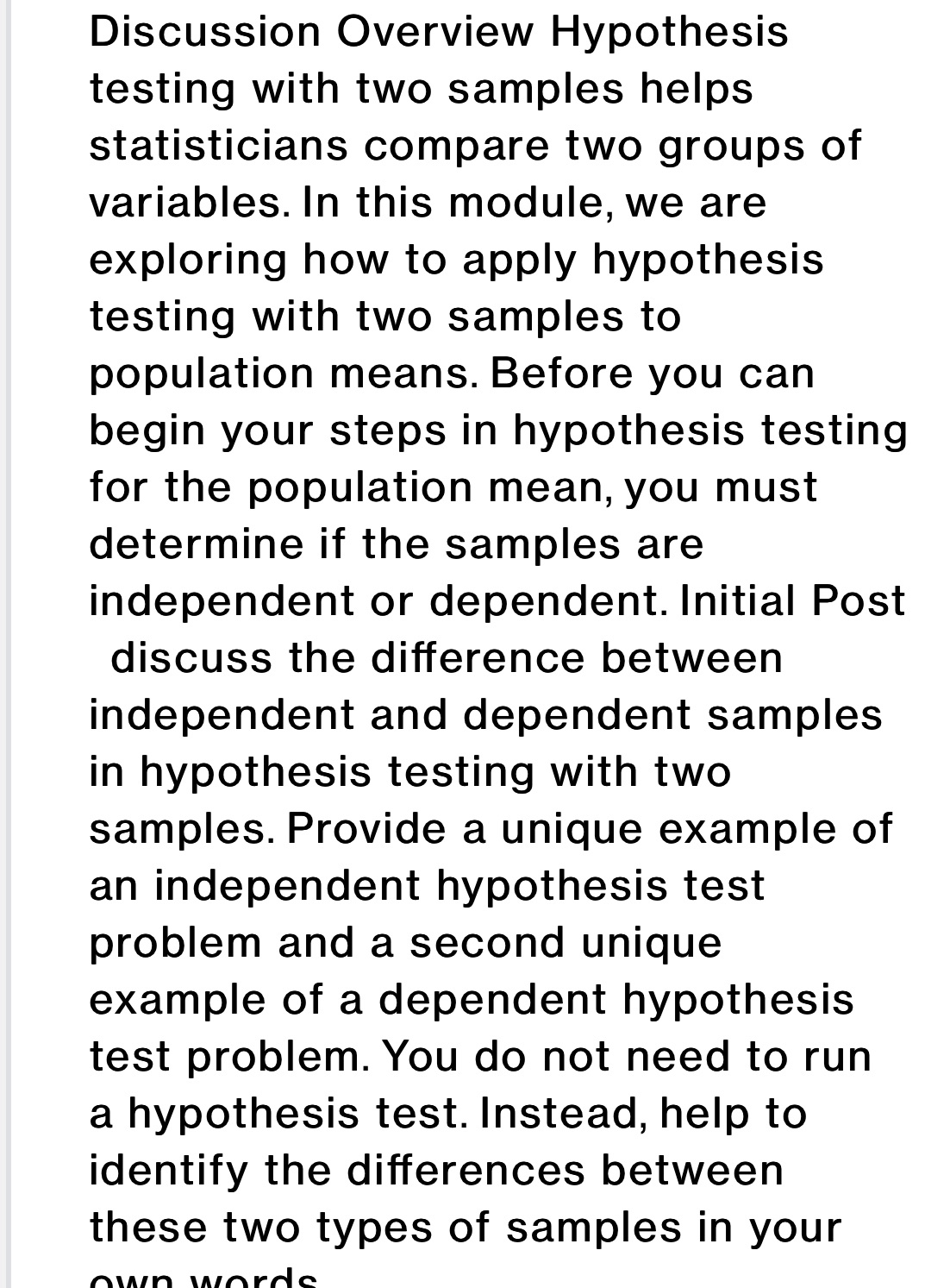  Discussion Overview Hypothesis testing with two samples helps statisticians compare two